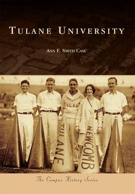 Tulane University by Case, Ann E. Smith