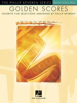 Golden Scores: Arr. Phillip Keveren the Phillip Keveren Series Piano Solo by Hal Leonard Corp