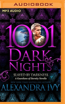 Slayed by Darkness: A Guardians of Eternity Novella by Ivy, Alexandra