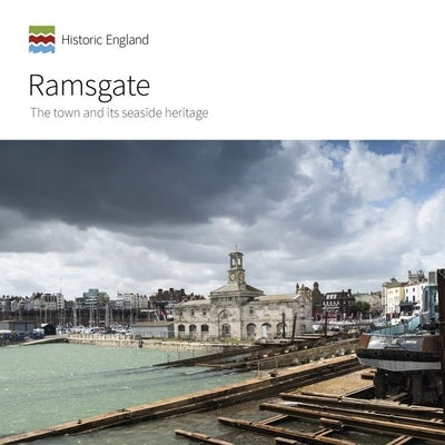 Ramsgate: The Town and Its Seaside Heritage by Franklin, Geraint