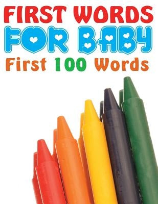 First Words for Baby (First 100 Words) by Speedy Publishing LLC