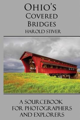 Ohio's Covered Bridges by Stiver, Harold