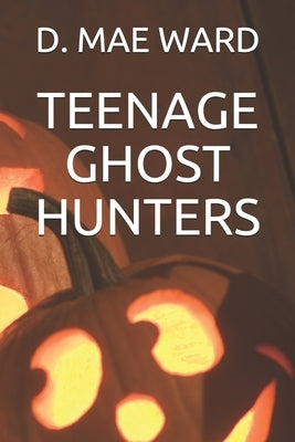 Teenage Ghost Hunters by Flower, The