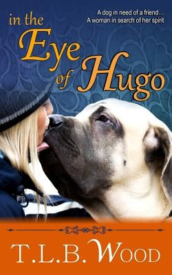 In The Eye of Hugo by Wood, T. L. B.