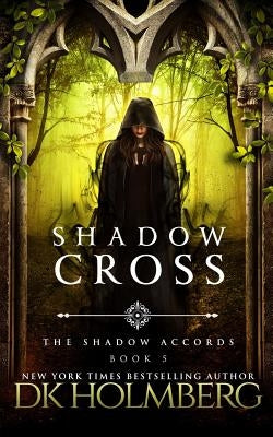 Shadow Cross by Holmberg, D. K.