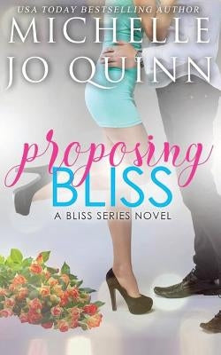 Proposing Bliss by Quinn, Michelle Jo