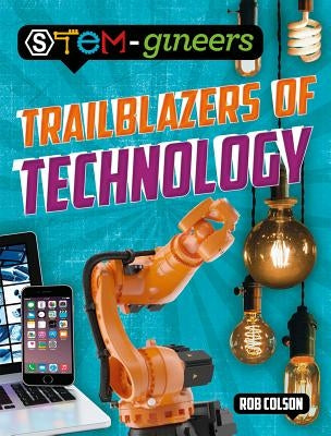 Trailblazers of Technology by Colson, Rob