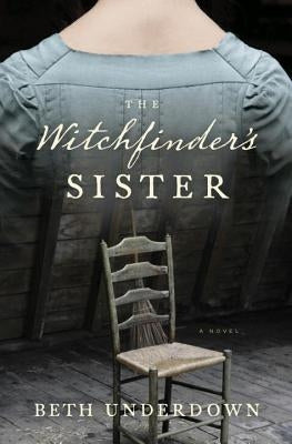 The Witchfinder's Sister by Underdown, Beth