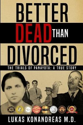 Better Dead Than Divorced: The trials of Panayota by Konandreas, Lukas