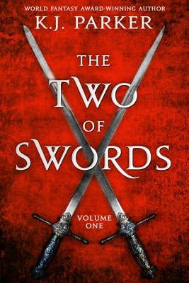 The Two of Swords: Volume One by Parker, K. J.