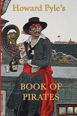 Howard Pyle's Book of Pirates by Pyle, Howard