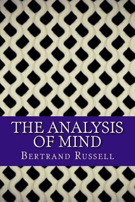 The Analysis of Mind by Russell, Bertrand