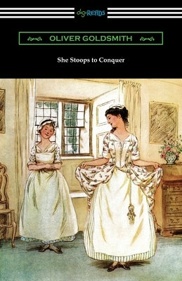 She Stoops to Conquer by Goldsmith, Oliver