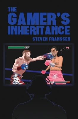 The Gamer's Inheritance by Franssen, Steven