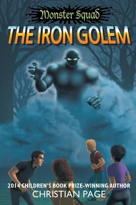 Monster Squad: The Iron Golem by Page, Christian