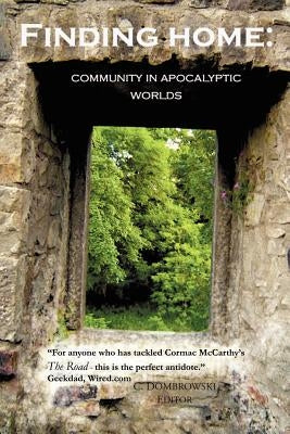 Finding Home: Community in Apocalyptic Worlds by Brozek, Jennifer