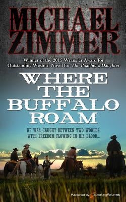 Where the Buffalo Roam by Zimmer, Michael