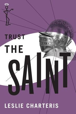 Trust the Saint by Charteris, Leslie