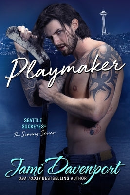 Playmaker: A Seattle Sockeyes Puck Brothers Novel by Davenport, Jami