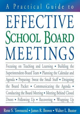 A Practical Guide to Effective School Board Meetings by Townsend, Rene S.