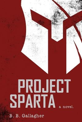 Project Sparta by Gallagher, B. B.