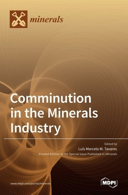 Comminution in the Minerals Industry by Marcelo Tavares, Luís