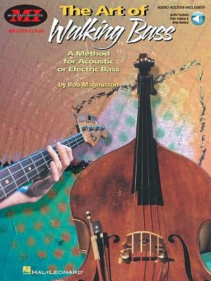 The Art of Walking Bass: A Method for Acoustic or Electric Bass Master Class Series [With CD] by Magnusson, Bob