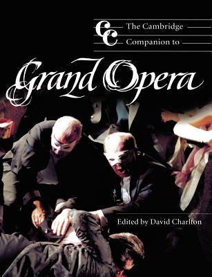 The Cambridge Companion to Grand Opera by Charlton, David