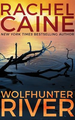 Wolfhunter River by Caine, Rachel