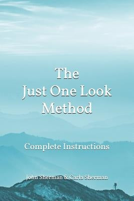 The Just One Look Method: Complete Instructions by Sherman, Carla