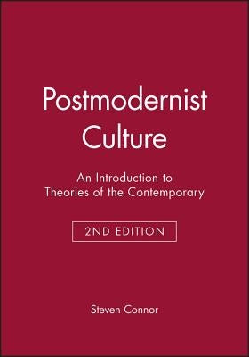 Postmodernist Culture 2e by Connor, Steven