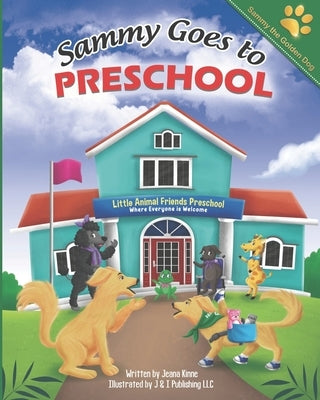 Sammy Goes to Preschool: Celebrating Diversity Among Friends by Kinne, Jeana