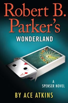 Robert B. Parker's Wonderland by Atkins, Ace