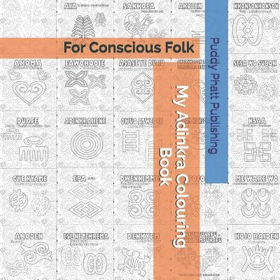 My Adinkra Colouring Book: For Conscious Folk by Publishing, Puddy Phatt