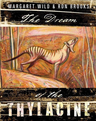 The Dream of the Thylacine by Wild, Margaret