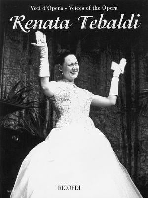 Renata Tebaldi: Aria Collection with Interpretations by Tebaldi, Renata