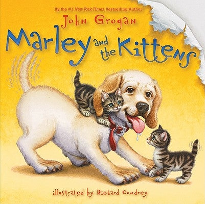 Marley and the Kittens by Grogan, John