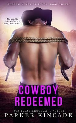 Cowboy Redeemed by Kincade, Parker