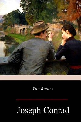 The Return by Conrad, Joseph