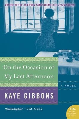 On the Occasion of My Last Afternoon by Gibbons, Kaye