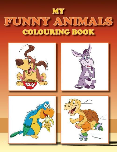 My Funny Animals Colouring Book: Full of adorable animal pictures by Colouring Bunny, Kevin