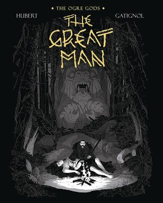 The Great Man: The Ogre Gods Book Three by Hubert