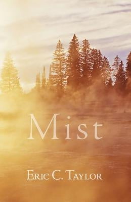 Mist by Taylor, Eric C.