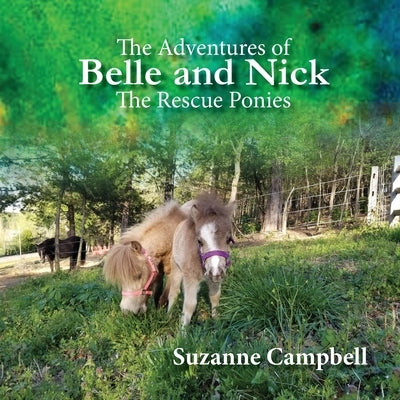 The Adventures of Belle and Nick: The Rescue Ponies by Campbell, Suzanne