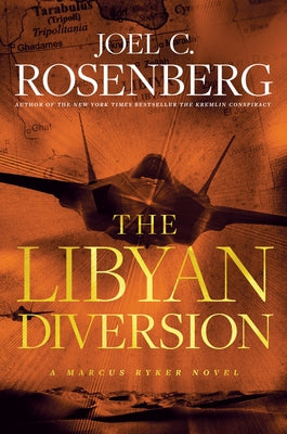 The Libyan Diversion by Rosenberg, Joel C.