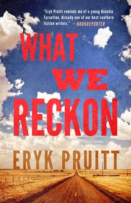 What We Reckon by Pruitt, Eryk