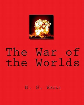 The War of the Worlds by Wells, H. G.