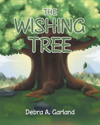 The Wishing Tree by Garland, Debra a.