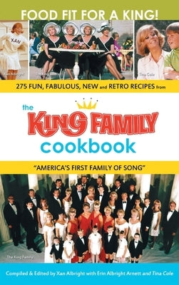 The King Family Cookbook (hardback) by Albright, Xan