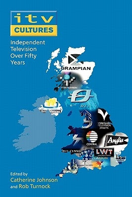 Itv Cultures: Independent Television Over Fifty Years by Johnson